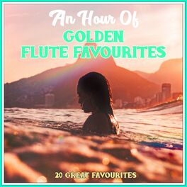 An Hour Of Golden Flute Favourites